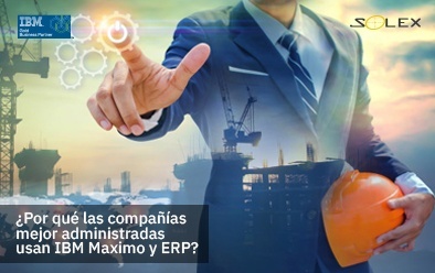 ¿Por qué las compañías mejor administradas usan IBM Maximo y ERP?