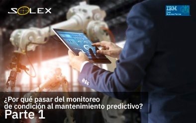 ¿Por qué pasar del monitoreo de condición al mantenimiento predictivo? – Parte 1
