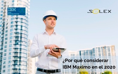 6 Razones poderosas para considerar el software IBM Maximo en 2020 como su sistema de gestión de activos