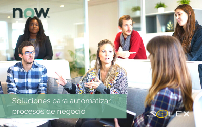 5 Soluciones de Servicenow para automatizar los procesos de negocio