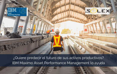 ¿Le gustaría predecir el futuro de sus activos productivos? Con IBM Maximo Asset Performance Management (APM) lo puede lograr