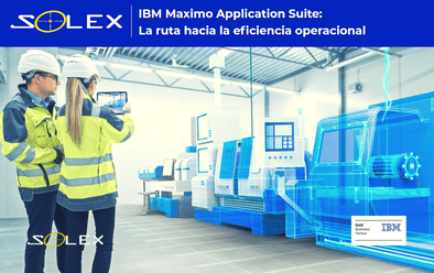 IBM Maximo Application Suite: Ruta hacia la eficiencia operacional [Ebook]