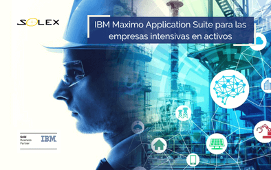 IBM Maximo Application Suite, una solución EAM para las empresas intensivas en activos