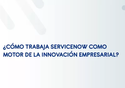innovacion-empresarial-servicenow-solex