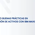buenas practicas en gestión de activos ibm maximo